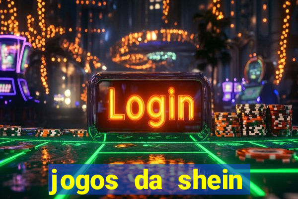 jogos da shein para ganhar pontos